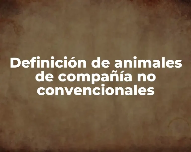 Definición de animales de compañía no convencionales