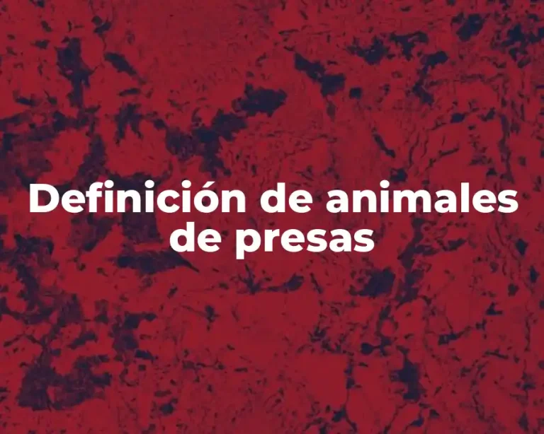 Definición de animales de presas