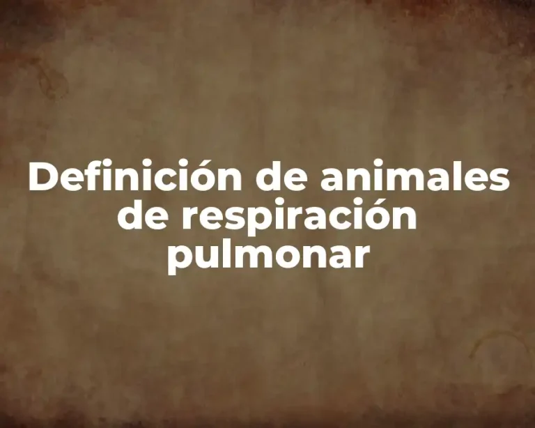Definición de animales de respiración pulmonar