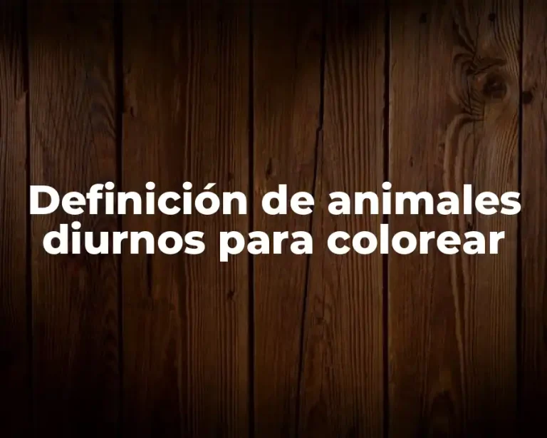 Definición de animales diurnos para colorear