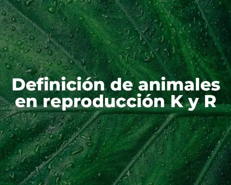 Definición de animales en reproducción K y R