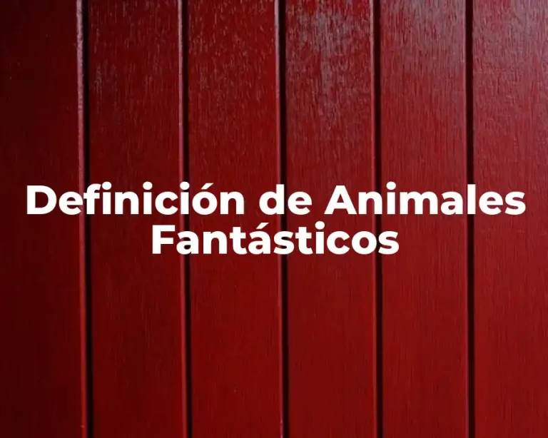 Definición de Animales Fantásticos