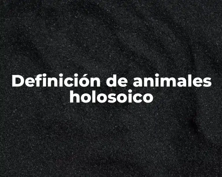 Definición de animales holosoico