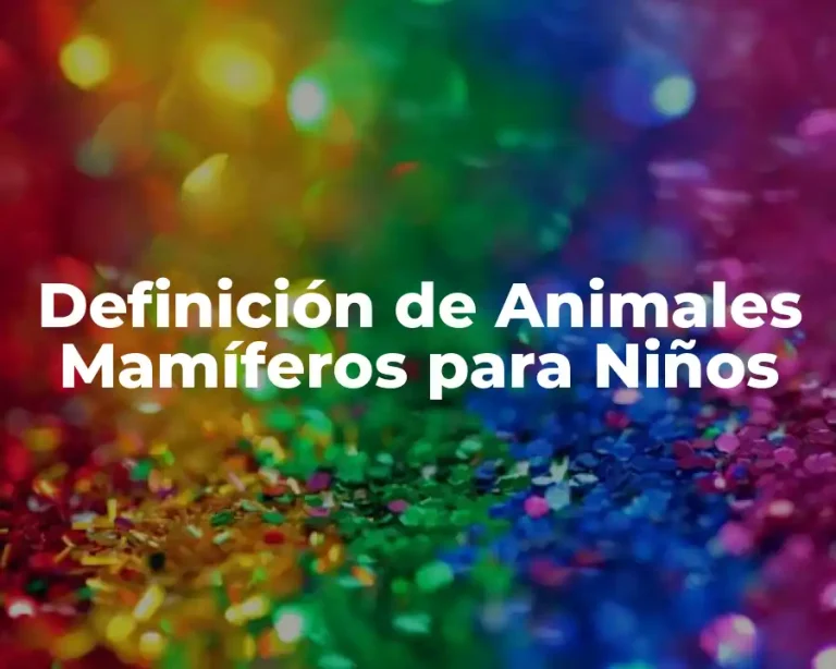 Definición de Animales Mamíferos para Niños