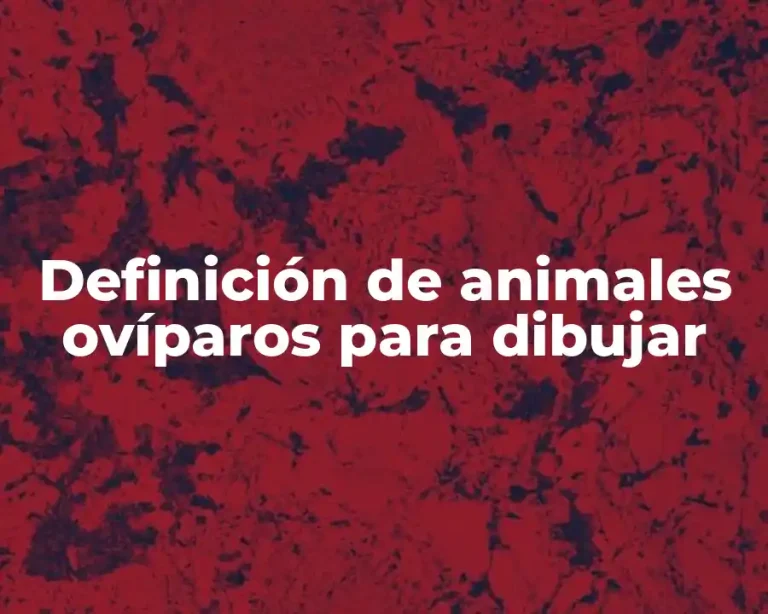 Definición de animales ovíparos para dibujar
