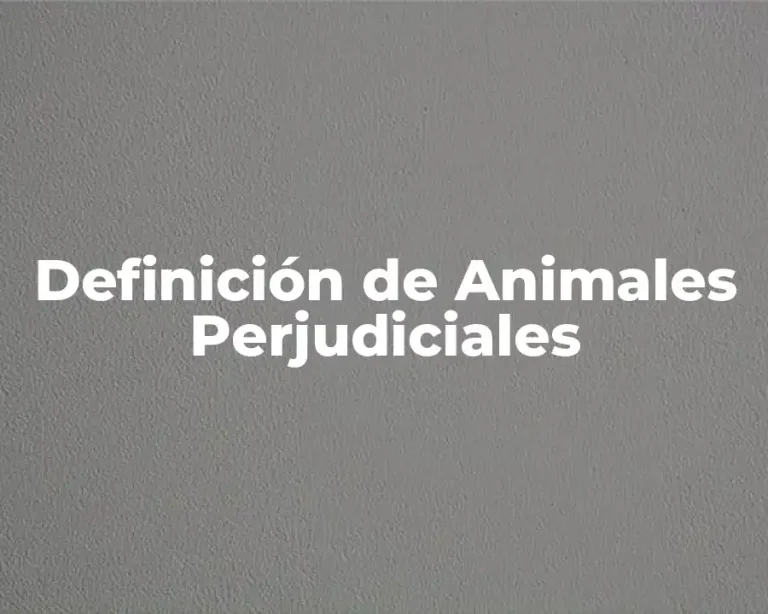Definición de Animales Perjudiciales
