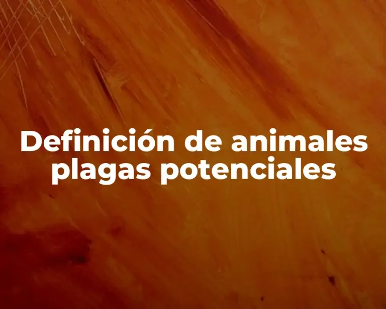 Definición de animales plagas potenciales