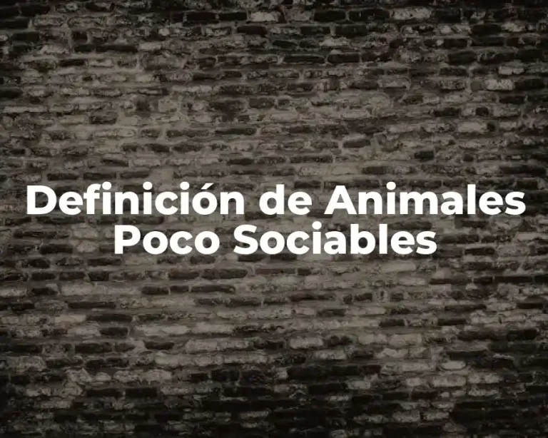Definición de Animales Poco Sociables
