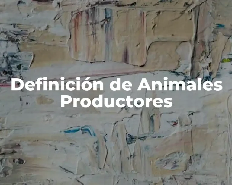 Definición de Animales Productores
