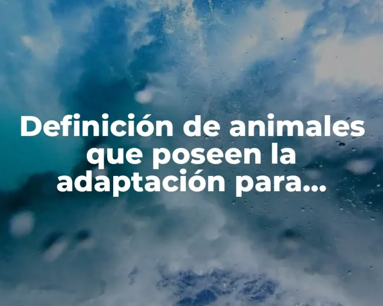 Definición de animales que poseen la adaptación para sobrevivir