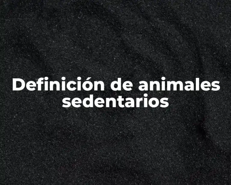 Definición de animales sedentarios