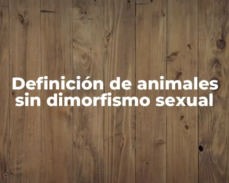 Definición de animales sin dimorfismo sexual