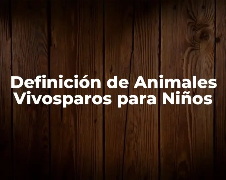 Definición de Animales Vivosparos para Niños