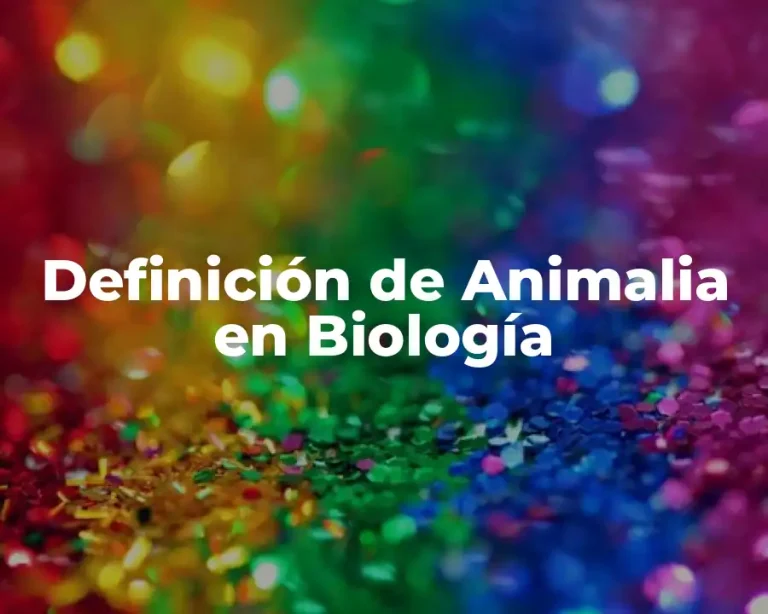 Definición de Animalia en Biología
