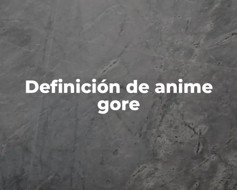 Definición de anime gore