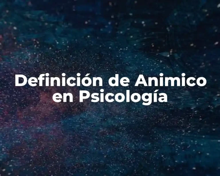 Definición de Animico en Psicología