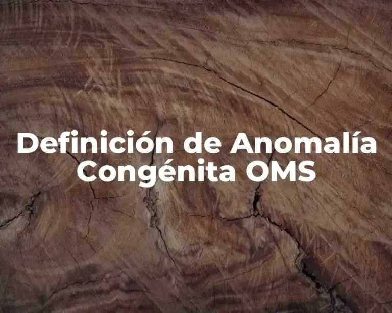 Definición de Anomalía Congénita OMS