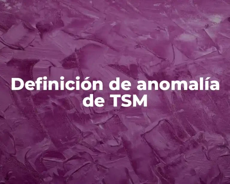 Definición de anomalía de TSM