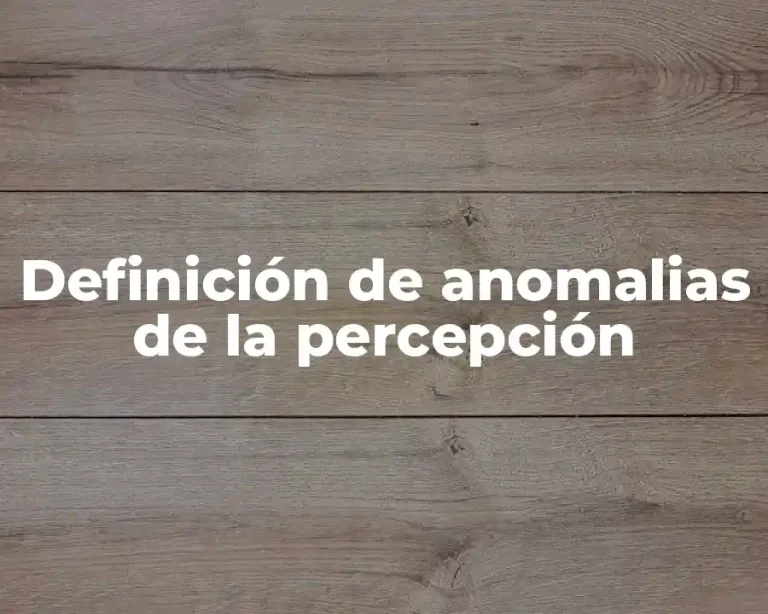 Definición de anomalias de la percepción
