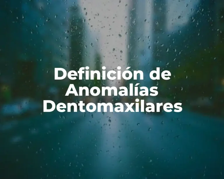 Definición de Anomalías Dentomaxilares