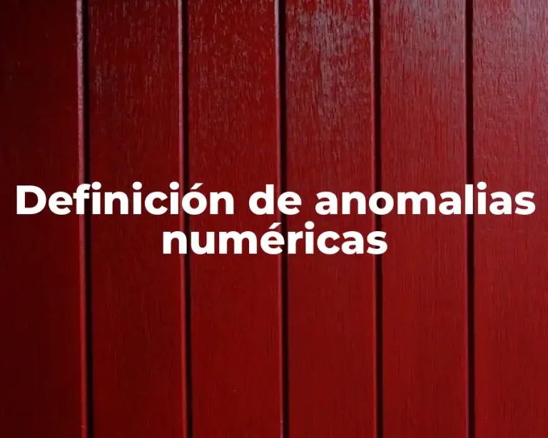Definición de anomalias numéricas