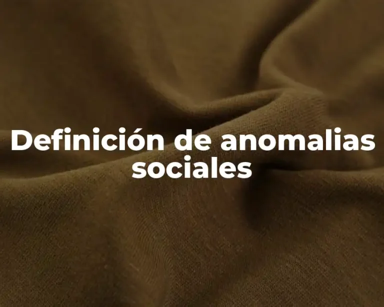 Definición de anomalias sociales