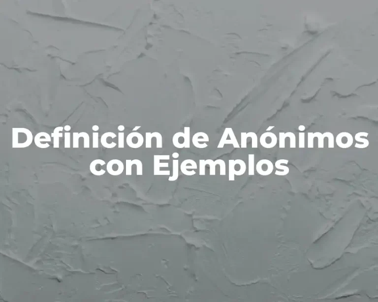 Definición de Anónimos con Ejemplos