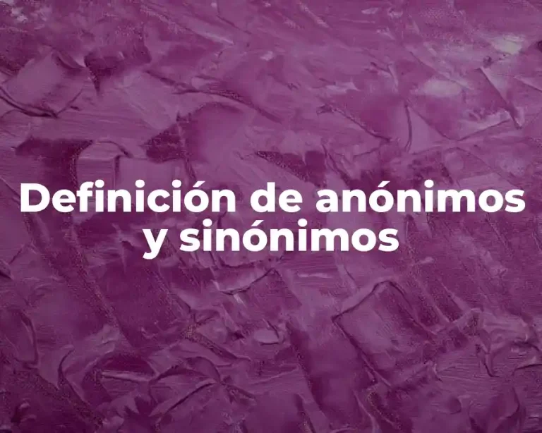 Definición de anónimos y sinónimos