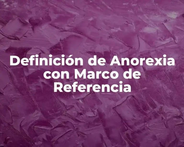 Definición de Anorexia con Marco de Referencia