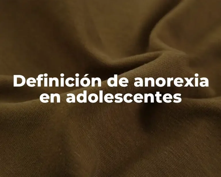 Definición de anorexia en adolescentes