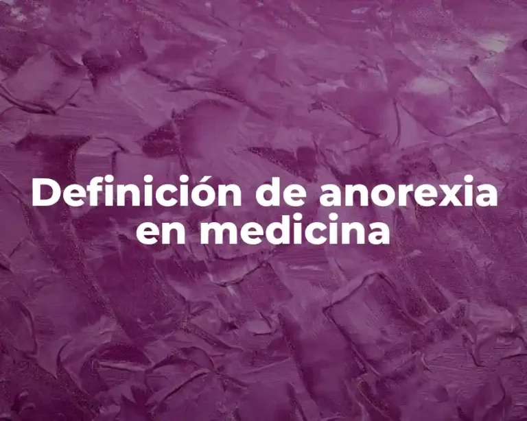 Definición de anorexia en medicina