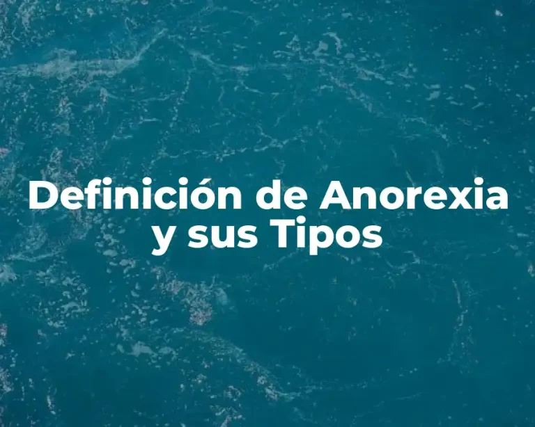 Definición de Anorexia y sus Tipos
