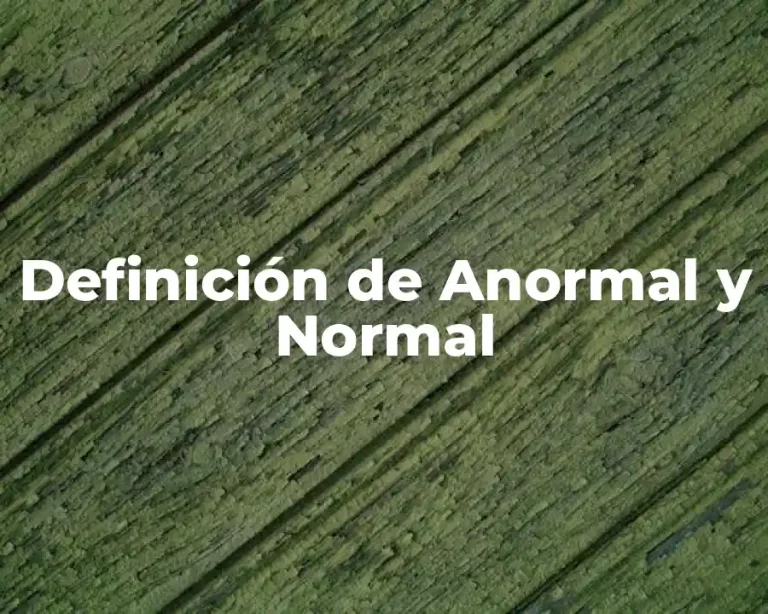 Definición de Anormal y Normal