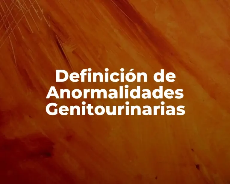 Definición de Anormalidades Genitourinarias