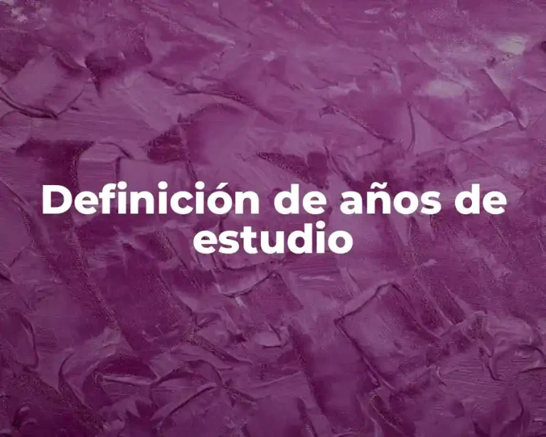 Definición de años de estudio