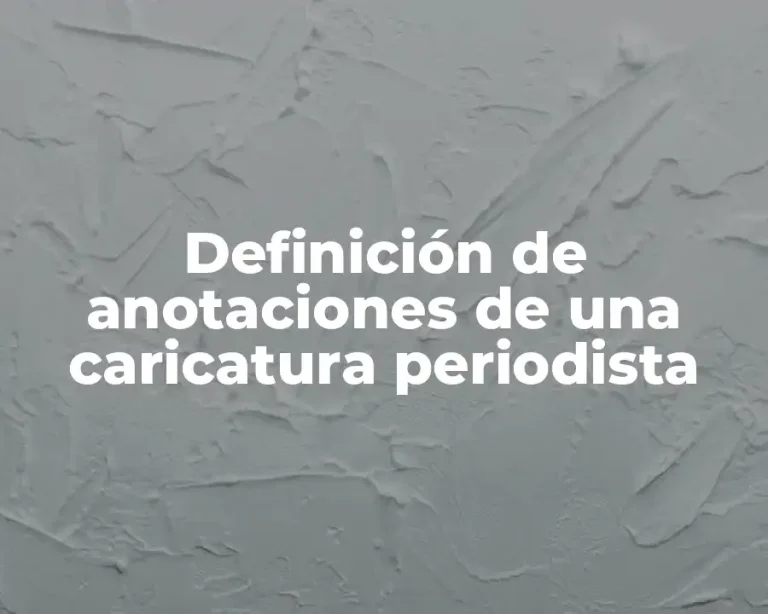 Definición de anotaciones de una caricatura periodista