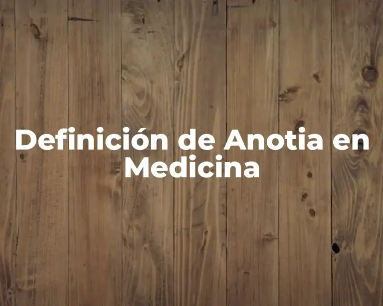 Definición de Anotia en Medicina