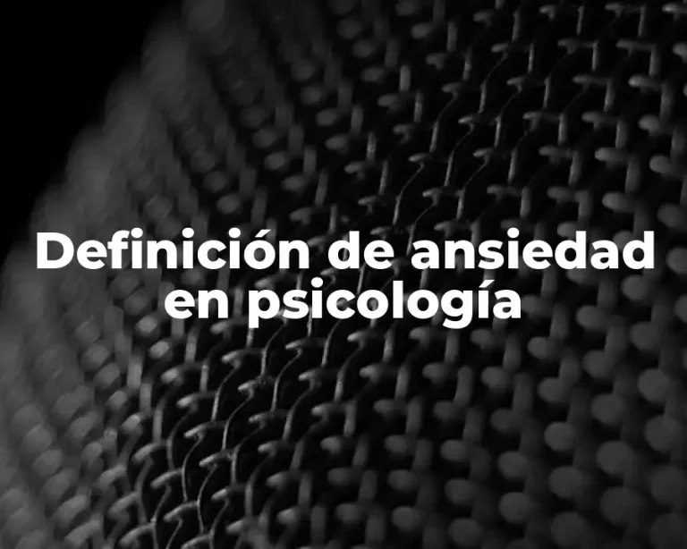 Definición de ansiedad en psicología