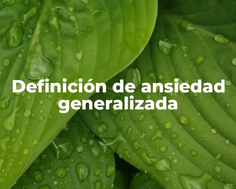 Definición de ansiedad generalizada