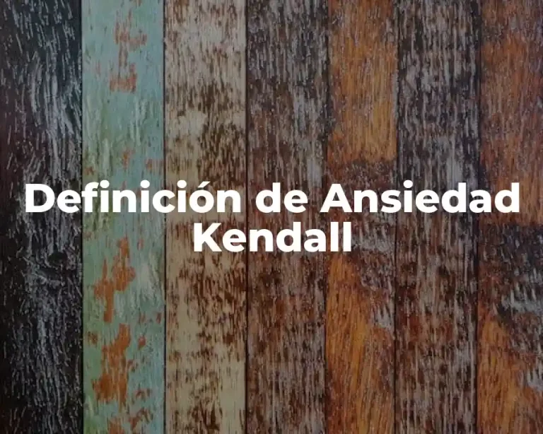Definición de Ansiedad Kendall