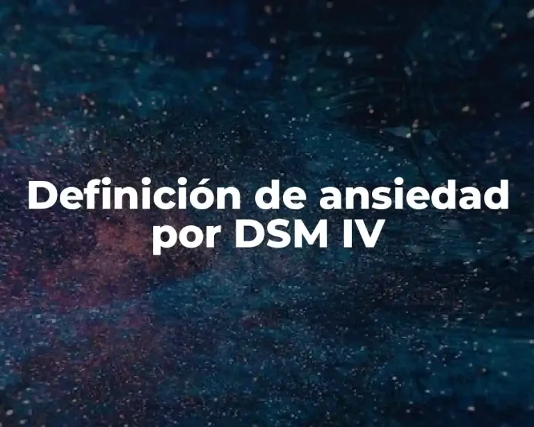 Definición de ansiedad por DSM IV