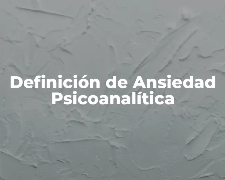 Definición de Ansiedad Psicoanalítica