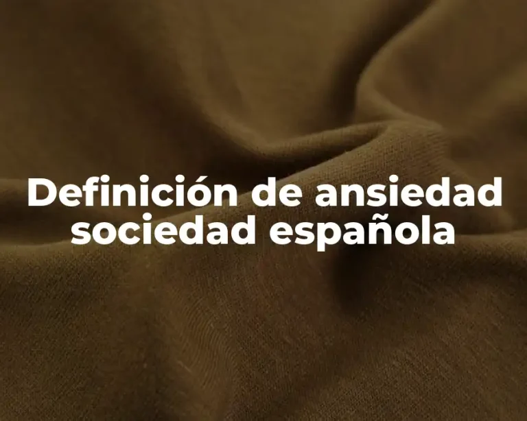 Definición de ansiedad sociedad española