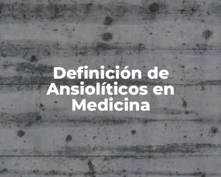 Definición de Ansiolíticos en Medicina