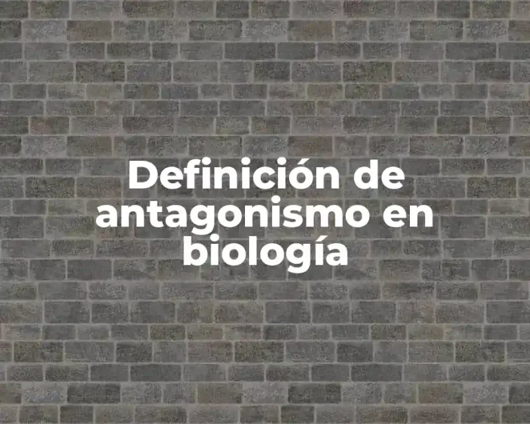 Definición de antagonismo en biología