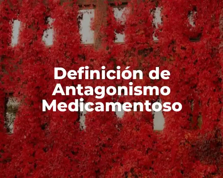 Definición de Antagonismo Medicamentoso