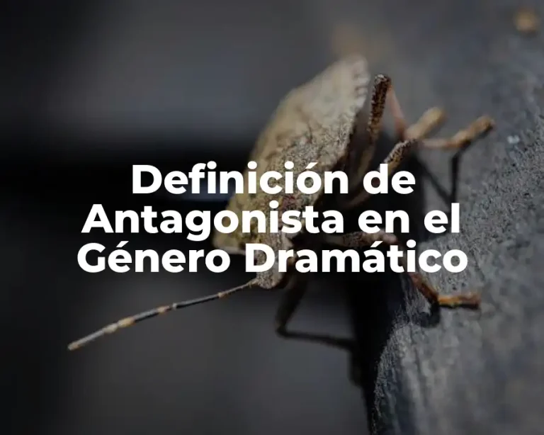 Definición de Antagonista en el Género Dramático