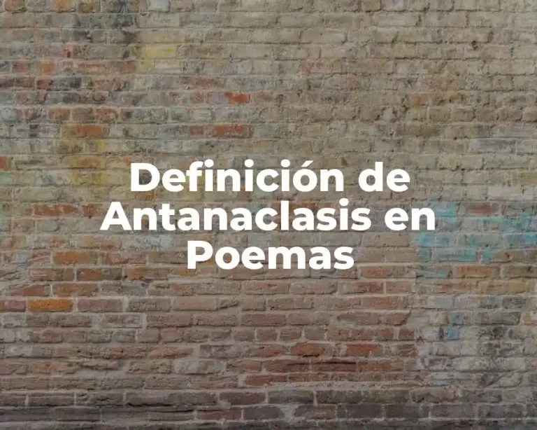 Definición de Antanaclasis en Poemas