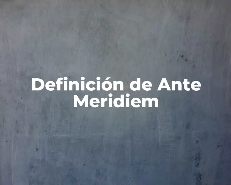 Definición de Ante Meridiem
