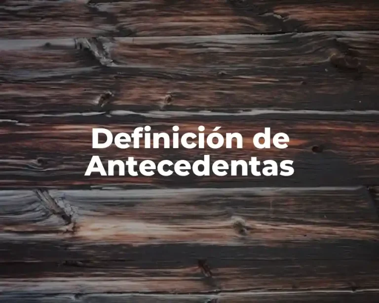 Definición de Antecedentas